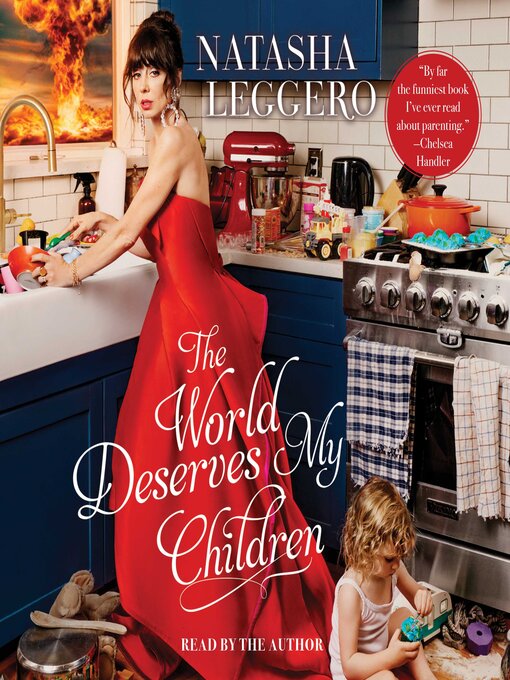 Title details for The World Deserves My Children by Natasha Leggero - Available